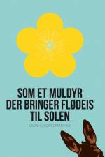 Som et muldyr der bringer flødeis til solen af Sarah Ladipo Manyika