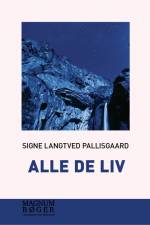 Alle de liv af Signe Langtved Pallisgaard