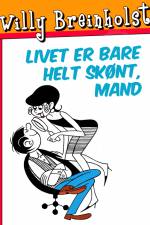 Livet er bare helt skønt, mand af Willy Breinholst