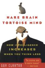 Hare Brain, Tortoise Mind af Guy (University of Bristol) Claxton