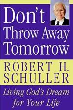 Don't Throw Away Tomorrow af Robert H. Schuller