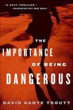 Importance of Being Dangerous af David Dante Troutt