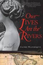 Our Lives Are the Rivers af Jaime Manrique
