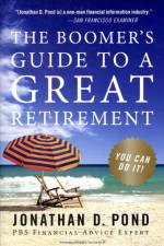 Boomer's Guide to a Great Retirement af Jonathan D. Pond