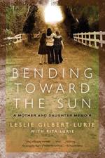 Bending Toward the Sun af Leslie Gilbert-Lurie