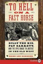 To Hell on a Fast Horse Large Print af Mark Lee Gardner