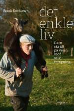 Det enkle liv - flere skridt på vejen mod selvforsyning af Frank Erichsen