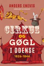 Cirkus og gøgl i Odense 1826-1844 af Anders Enevig