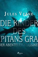 Die Kinder des Kapitäns Grant - Der Abenteuer-Klassiker af Jules Verne