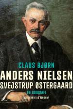 Anders Nielsen, Svejstrup Østergaard. En biografi af Claus Bjørn