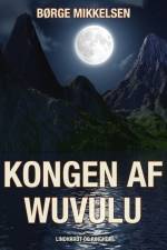 Kongen af Wuvulu af Børge Mikkelsen