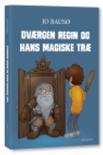DVÆRGEN REGIN OG HANS MAGISKE TRÆ af Jo Bausø