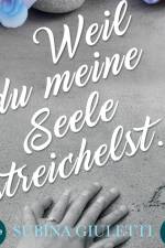 Weil du meine Seele streichelst af Subina Giuletti