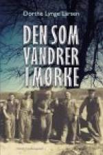 DEN SOM VANDRER I MØRKE