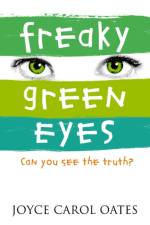 Freaky Green Eyes af Joyce Carol Oates
