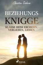 Beziehungs-Knigge - Klasse beim Erobern, Verlieben, Lieben af Christine Daborn