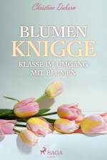 Blumen Knigge - Klasse im Umgang mit Blumen af Christine Daborn