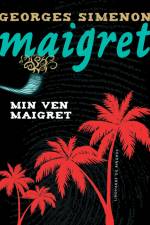 Min ven Maigret af Georges Simenon