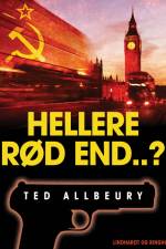 Hellere rød end ...? af Ted Allbeury