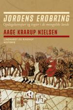 Jordens erobring: Opdagelsesrejser og togter i de mongolske lande af Aage Krarup Nielsen