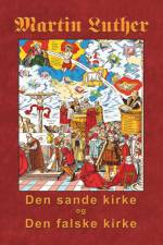 Martin Luther - Den sande kirke og den falske kirke