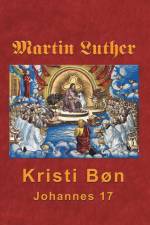Martin Luther - Kristi Bøn af Finn B. Andersen