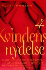 Kvindens nydelse 4: Kærlighedens sprog - forskellige former for berøring af Ylva Franzén