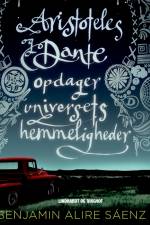 Aristoteles og Dante opdager universets hemmeligheder af Benjamin Alire Saenz