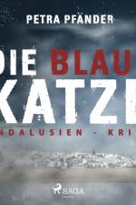 Die blaue Katze - Andalusien-Krimi af Petra Pfänder
