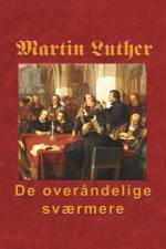 Martin Luther - De overåndelige sværmere