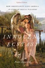 Innocent Ecstasy, Updated Edition af Peter (Professor of World Religions Gardella