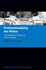 Professionalizing the Police af Nigel G. (Professor Fielding