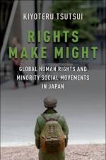 Rights Make Might af Kiyoteru (Associate Professor of Sociology Tsutsui