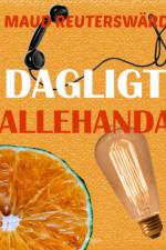 DAGLIGT ALLEHANDA af Maud Reuterswärd