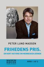 Frihedens pris. En kort historie om menneskehjernen (storskrift) af Peter Lund Madsen