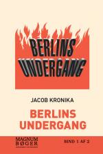 Berlins undergang. Dagbog fra Det Tredje Riges fald af Jacob Kronika