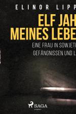 Elf Jahre meines Lebens - Eine Frau in sowjetischen Gefängnissen und Lagern af Elinor Lipper