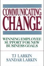 Communicating Change: Winning Employee Support for New Business Goals af T. Larkin