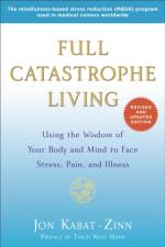 Full Catastrophe Living af Jon Kabat-Zinn