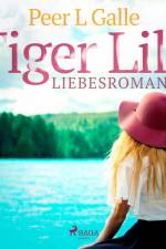 Tiger Lily - Liebesroman af Peer L Galle