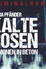 Kalte Rosen - Dämonen in Beton af Petra Pfänder