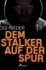 Dem Stalker auf der Spur - Kriminalroman af Rosi Nieder
