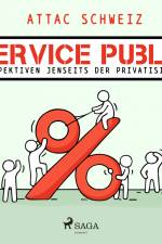 Service Public - Perspektiven jenseits der Privatisierung af Attac Schweiz