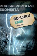 Rikosreportaasi Suomesta 1985