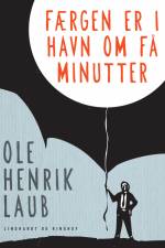 Færgen er i havn om få minutter af Ole Henrik Laub