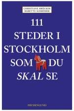 111 steder i Stockholm som du skal se af Christiane Bröcker