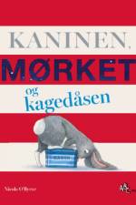 Kaninen, mørket og kagedåsen af Nicola O'Byrne