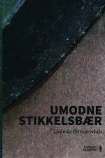Umodne stikkelsbær. af Ljudmila Petrusjevskaja