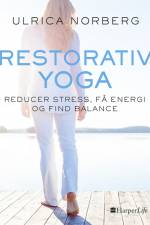 Restorativ yoga af Ulrica Norberg