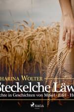 E Steckelche Läwwe - Geschichte in Geschichten von Mosel - Eifel - Hunsrück af Katharina Wolter
